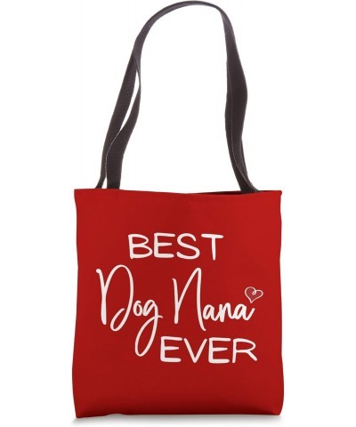 Best Dog Nana Ever Show Love to Dog Grandma Tote Bag $10.80 Totes