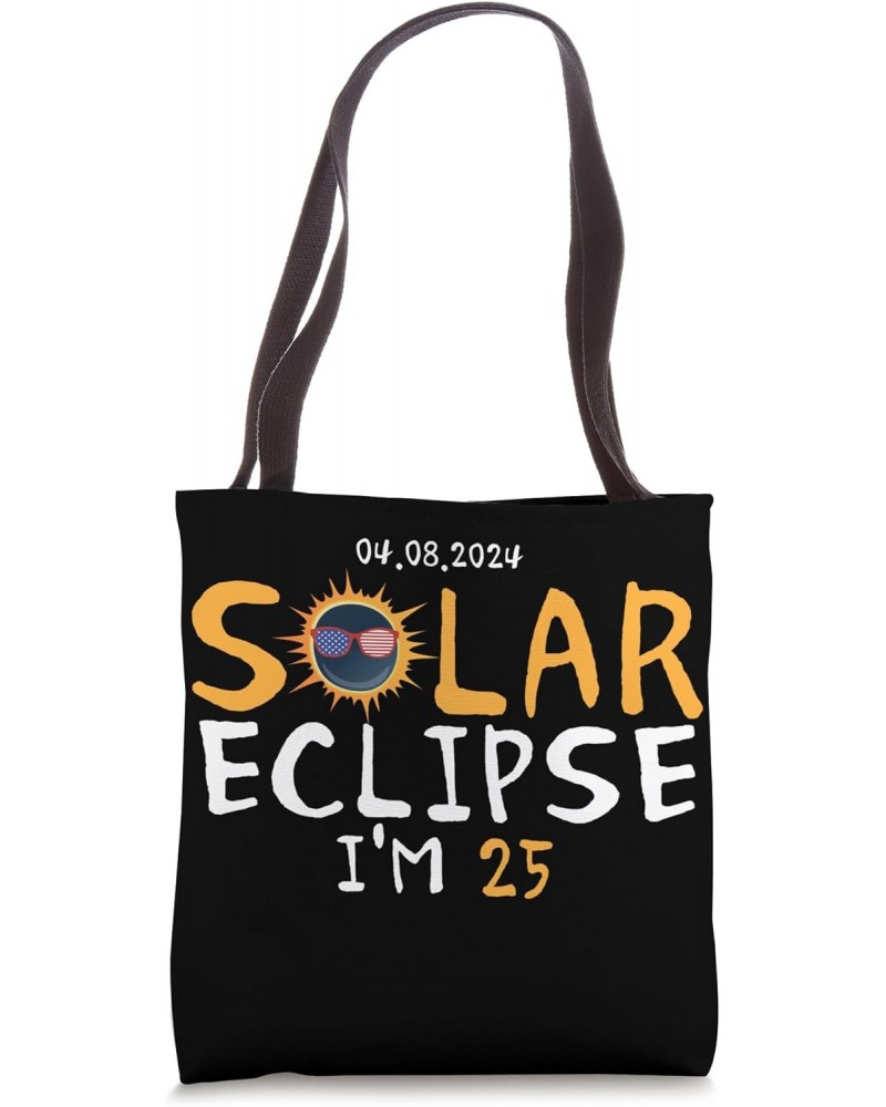 To Remember Solar eclipse 2024 I am 25 years old Men Women Tote Bag $13.38 Totes