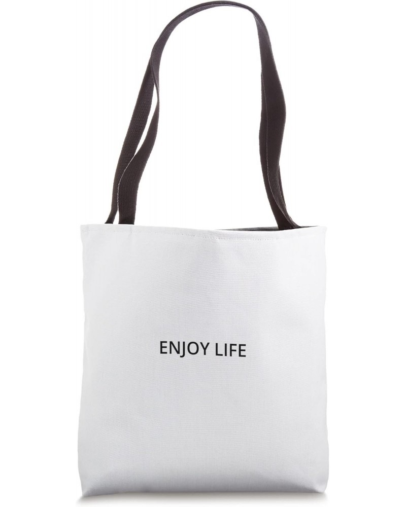 Enjoy life Tote Bag $13.05 Totes