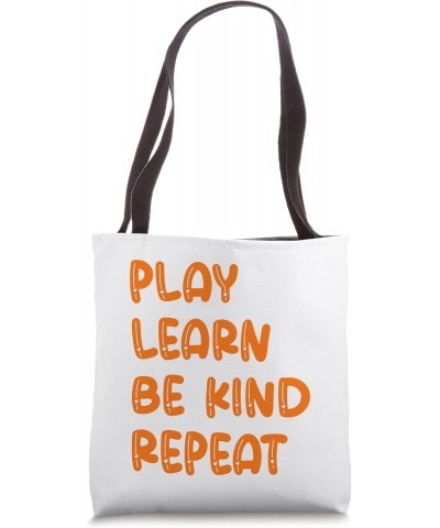 Play Learn Be Kind Repeat Kindness Day 2023 Unity Day Orange Tote Bag $12.25 Totes