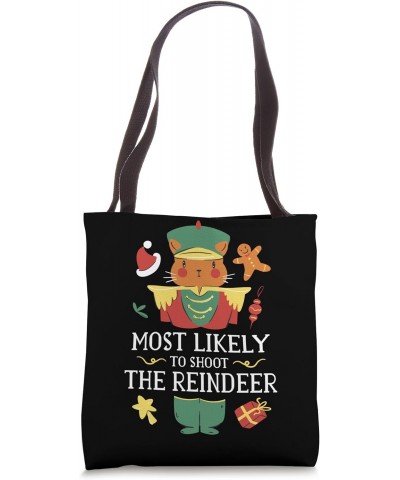 Most Likely To Shoot The Reindeer Nutcracker Christmas Tote Bag $15.11 Totes