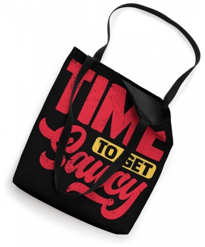 Time To Get Saucy Tote Bag $16.79 Totes