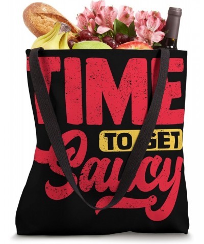 Time To Get Saucy Tote Bag $16.79 Totes