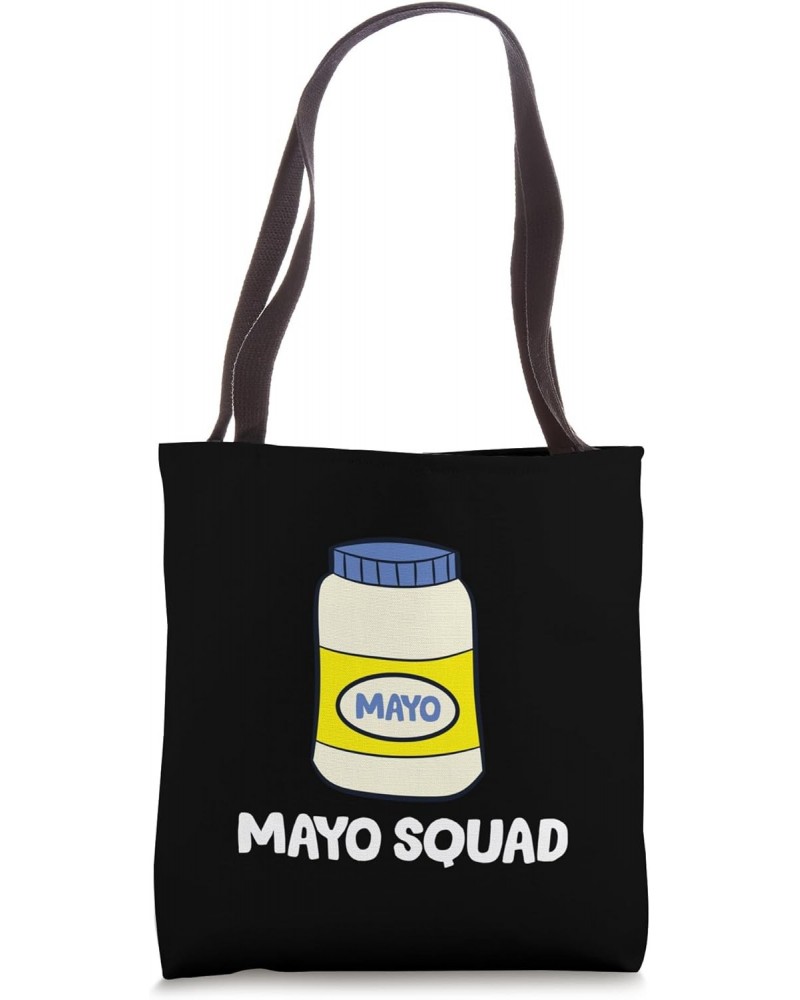 Mayonnaise - Mayo Squad Tote Bag $11.58 Totes