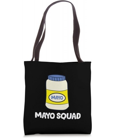 Mayonnaise - Mayo Squad Tote Bag $11.58 Totes