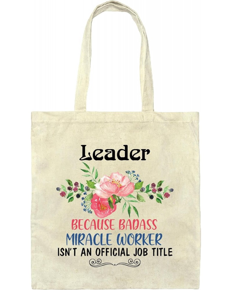 Leader Gift Perfect Funny Gift Men Coworkers A Badass Miracle Worker Natural White Multicolor Canvas Tote Bag $11.89 Totes