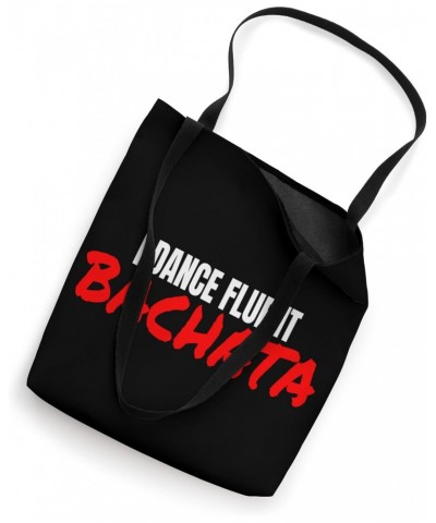 Bachata Dance Salsa Cumbia Merengue I Dance Fluent Bachata Tote Bag $10.56 Totes