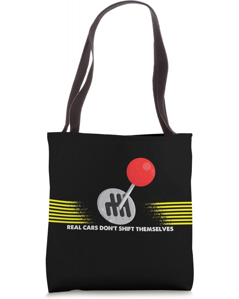 Real Cars Don't Shift Themselves - Manual Transmission Tote Bag $13.10 Totes