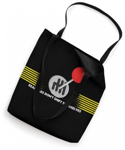 Real Cars Don't Shift Themselves - Manual Transmission Tote Bag $13.10 Totes