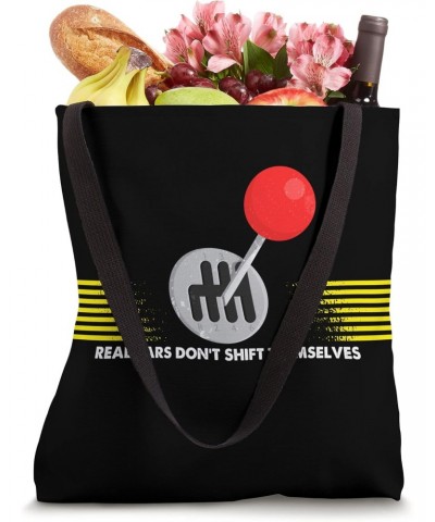 Real Cars Don't Shift Themselves - Manual Transmission Tote Bag $13.10 Totes