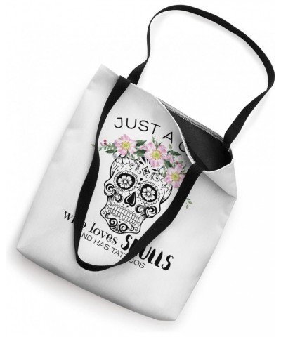 Just A Girl Who Loves Skulls And Has Tattoos Tote Bag $12.50 Totes