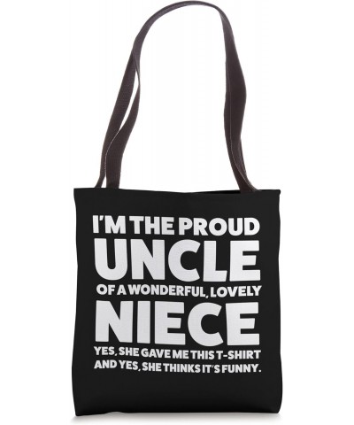 I'm the proud uncle of niece niece Tote Bag $11.76 Totes