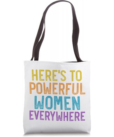 Here's to Powerful Women Everywhere - Colorful Tote Tote Bag $9.61 Totes