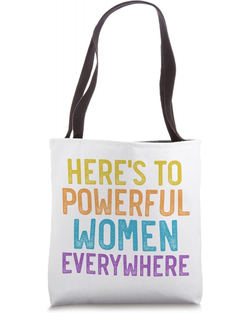 Here's to Powerful Women Everywhere - Colorful Tote Tote Bag $9.61 Totes