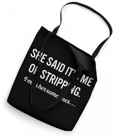 Funny Hobby Stripping Quote Guy Saying Tote Bag $10.75 Totes