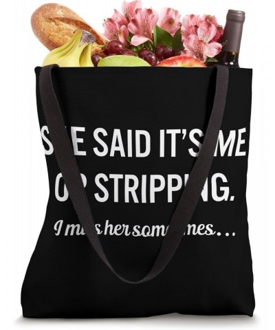 Funny Hobby Stripping Quote Guy Saying Tote Bag $10.75 Totes