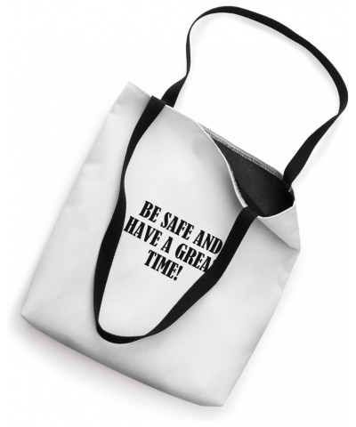 Be safe and have a great time! Tote Bag $14.21 Totes