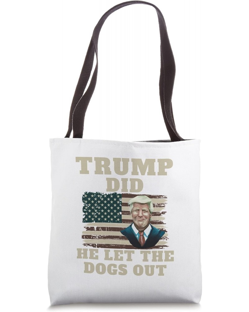 Funny Donald Trump - Trump Did He Let The Dogs Out USA Flag Tote Bag $12.00 Totes