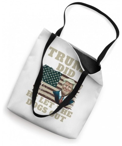 Funny Donald Trump - Trump Did He Let The Dogs Out USA Flag Tote Bag $12.00 Totes