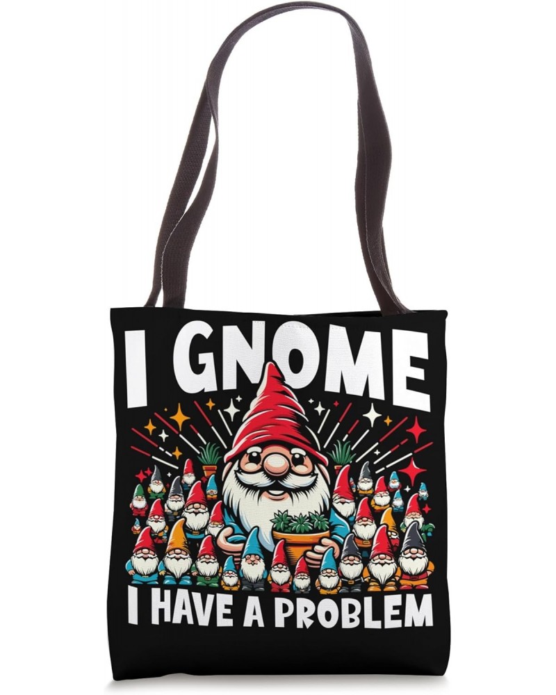 Garden Gnomes Gnome Lover Funny Gnome Hoarding Gardening Tote Bag $13.76 Totes