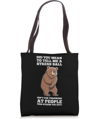 Did you mean to tell me a Sarcastic Bear Tote Bag $12.32 Totes