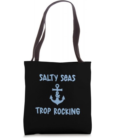 Salty Seas And Trop Rocking - Island Trop Rock And Sailing Tote Bag $12.00 Totes