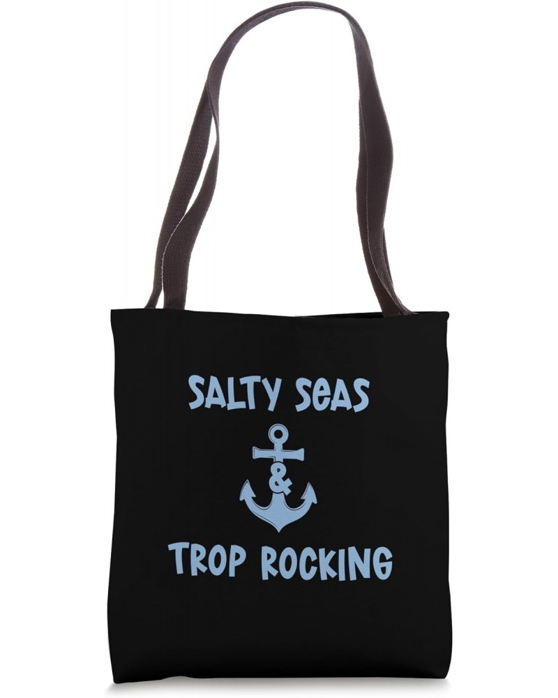 Salty Seas And Trop Rocking - Island Trop Rock And Sailing Tote Bag $12.00 Totes