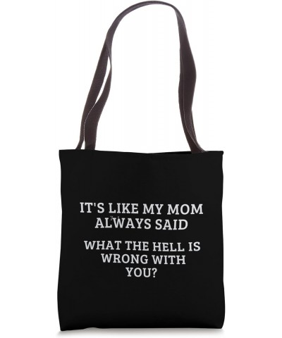 It's Like My Mama Always Said Family Gag Funny Mother's Day Tote Bag $9.60 Totes