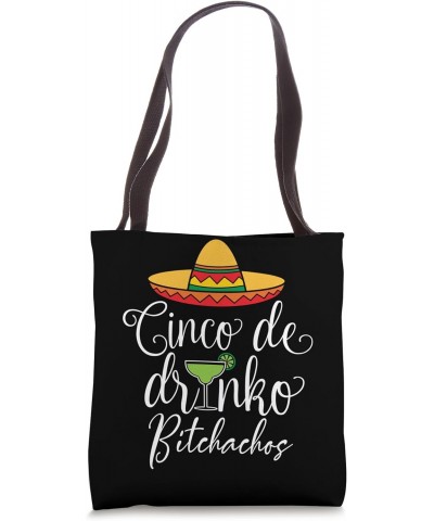 Cinco De Drinko Bitchachos Drinking Mexican cinco de mayo Tote Bag $10.08 Totes