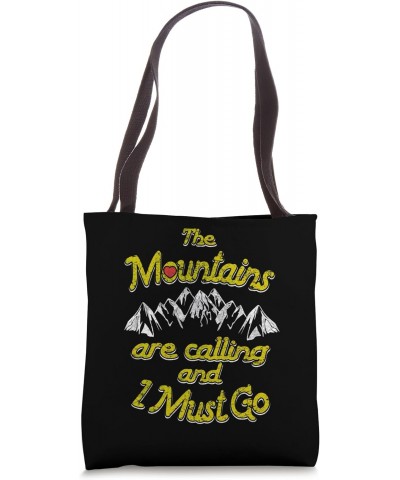 The Mountains are calling and I must go Tote Bag $11.75 Totes