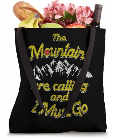 The Mountains are calling and I must go Tote Bag $11.75 Totes