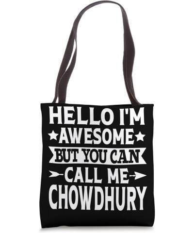 Chowdhury Surname Family Team Last Name Call Me Chowdhury Tote Bag $11.76 Totes