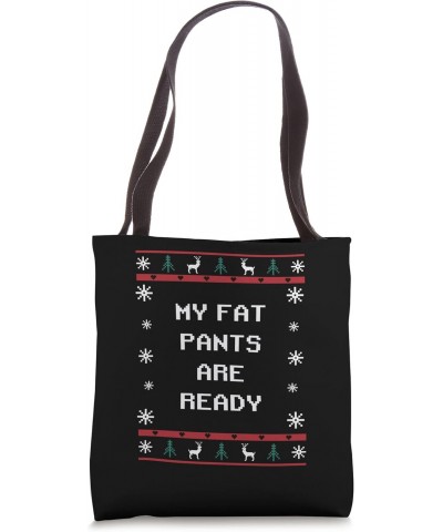 My Fat Pants Are Ready Christmas Food Xmas Foodie Chubby Tote Bag $10.81 Totes