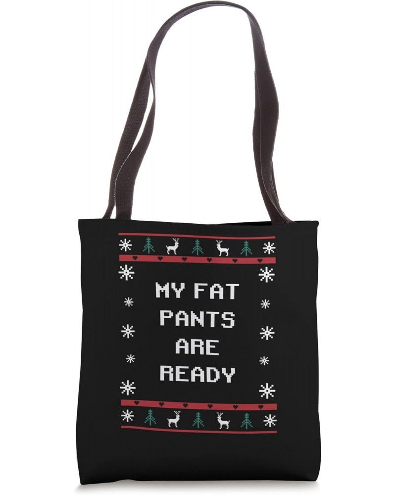 My Fat Pants Are Ready Christmas Food Xmas Foodie Chubby Tote Bag $10.81 Totes