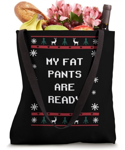 My Fat Pants Are Ready Christmas Food Xmas Foodie Chubby Tote Bag $10.81 Totes