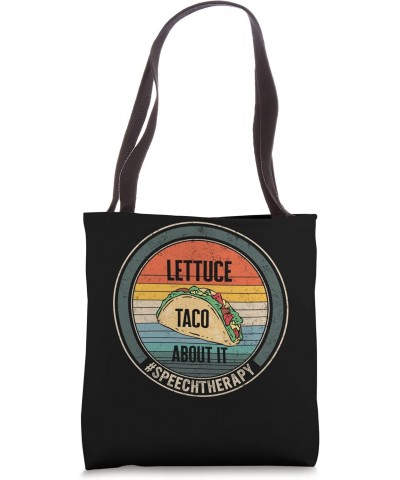 Speech Therapist Lettuce Taco About It SpeechTherapy SLP Spe Tote Bag $14.66 Totes