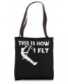 Zipline This Is How I Fly Zipline Tours Zip Lining Zip Ride Tote Bag $13.08 Totes