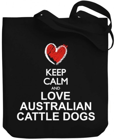 Keep calm and love Australian Cattle Dogs chalk style Canvas Tote Bag 10.5" x 16" x 4 $18.00 Totes