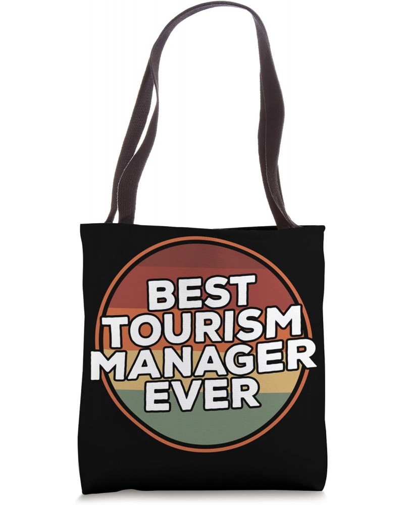 Vintage Best Tourism Manager Ever Tote Bag $9.66 Totes