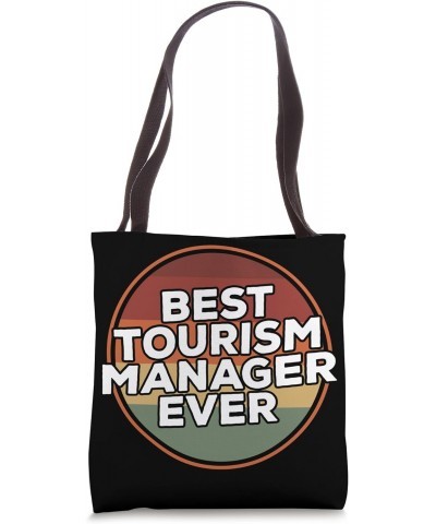 Vintage Best Tourism Manager Ever Tote Bag $9.66 Totes