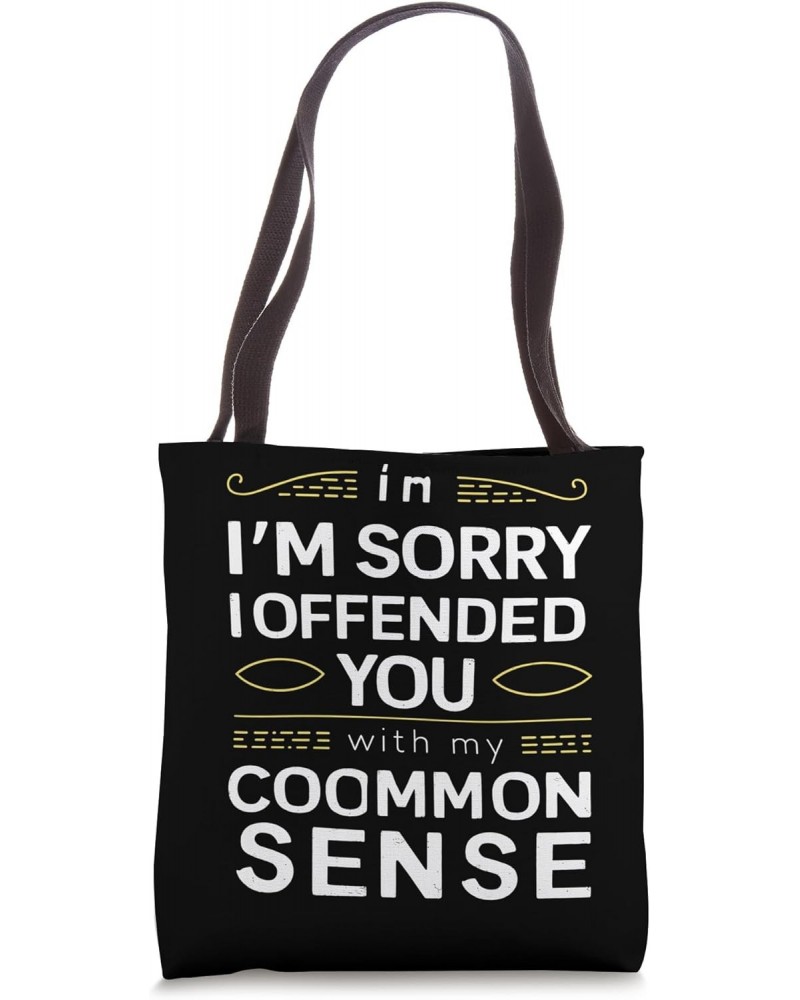 Offended By Common Sense Funny Humor T. Shirt Tote Bag $11.76 Totes