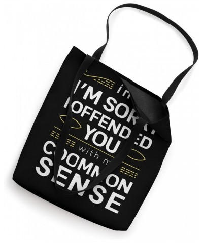 Offended By Common Sense Funny Humor T. Shirt Tote Bag $11.76 Totes