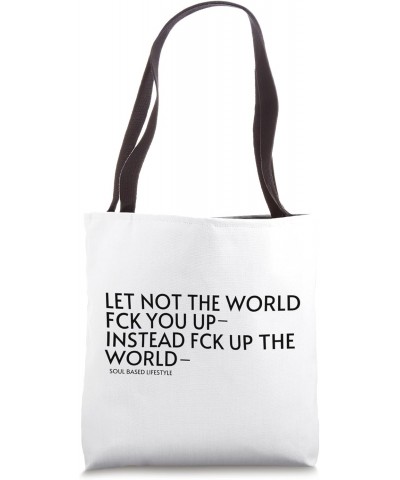 LET NOT THE WORLD – Tote Bag $11.70 Totes