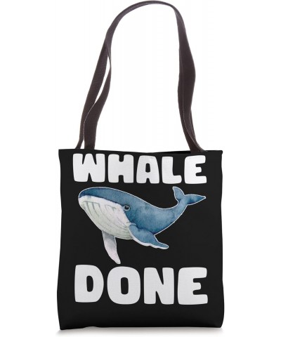 Whale Done Funny Well Done English Quote Tote Bag $13.80 Totes