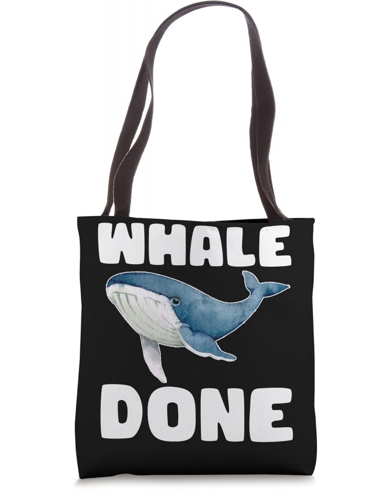 Whale Done Funny Well Done English Quote Tote Bag $13.80 Totes