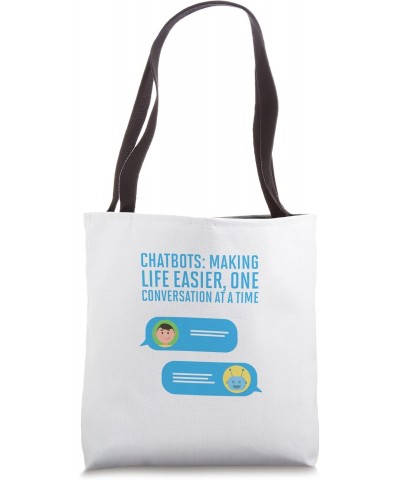 Chatbots: Making Life Easier, One Conversation At A Time Tote Bag $11.72 Totes